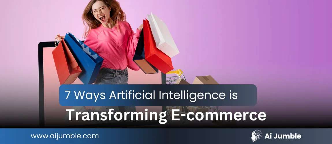 How AI in E-Commerce is Revolutionizing Online Shopping? | AIJumble